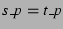 $ \textit{s\_p} =
\textit{t\_p}$